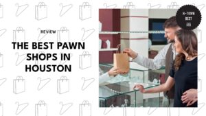 Pawn-Star 5 Best Pawn Shops in Houston